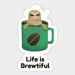 Life is Brewtiful Sticker